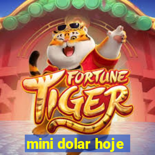 mini dolar hoje